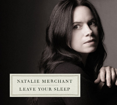natalie_merchant_-leave_your_sleep natalie_merchant_-leave_your_sleep