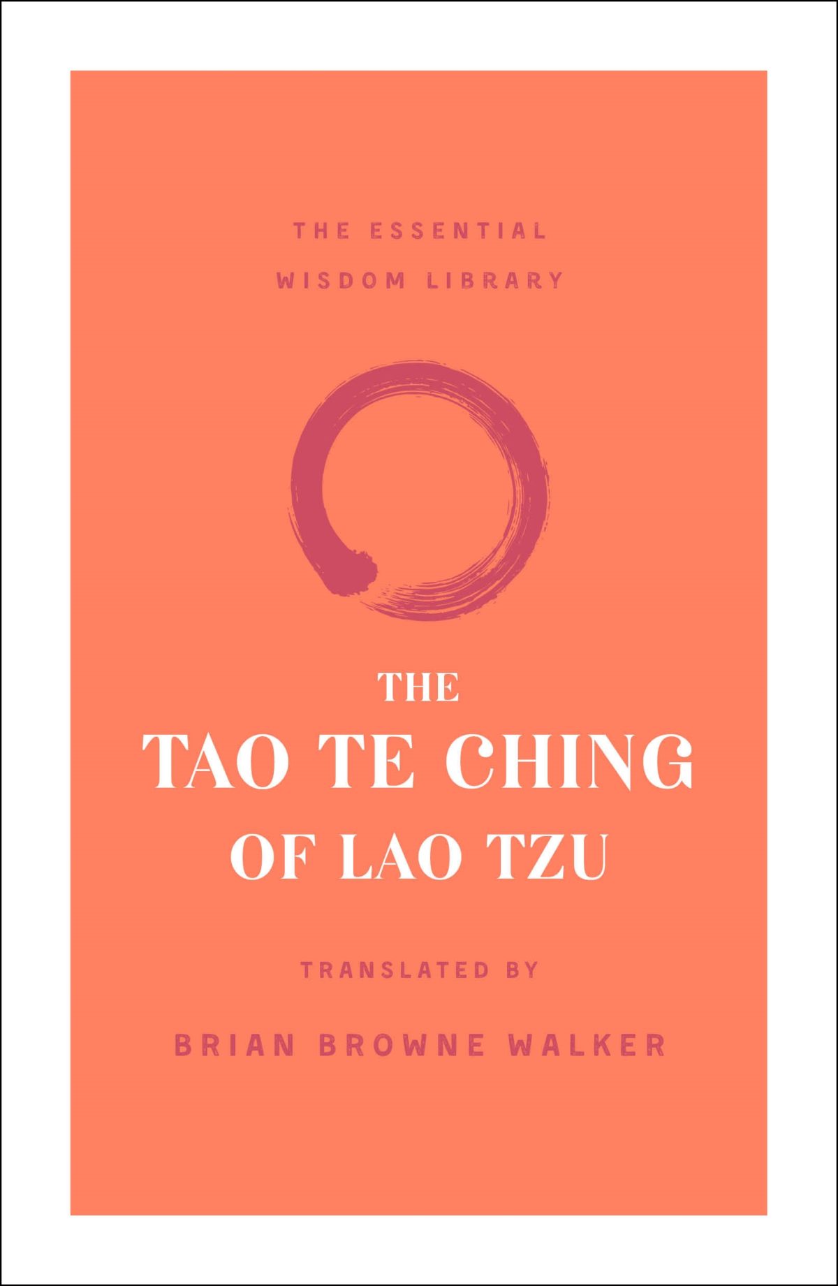 Tao te Ching translation by Brian Browne Walker | BRIAN BROWNE WALKER